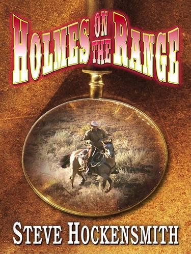 Holmes on the Range: (Thorndike Mystery)