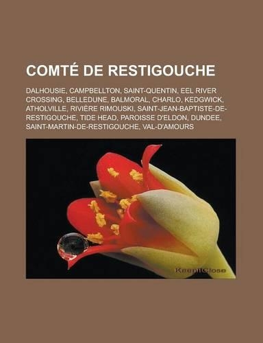Comte de Restigouche: Dalhousie, Campbellton, Saint-Quentin, Eel River Crossing, Belledune, Balmoral, Charlo, Kedgwick, Atholville, Riviere