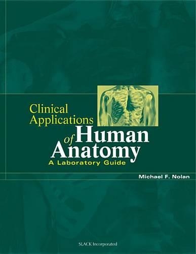 Clinical Applications of Human Anatomy: A Laboratory Guide