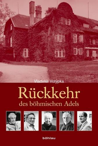 R�ckkehr Des B�hmischen Adels: Aus Dem Tschechischen Von Walter Und Simin Reichel