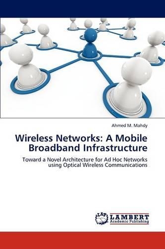 Wireless Networks: A Mobile Broadband Infrastructure
