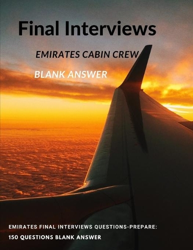 Emirates Final Interviews Questions-Prepare: 150 Questions blank answer