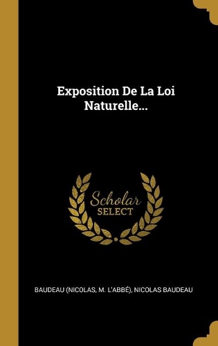 Exposition De La Loi Naturelle...