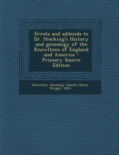 Errata and Addenda to Dr. Stocking's History and Genealogy of the Knowltons of England and America