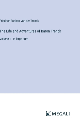 The Life and Adventures of Baron Trenck