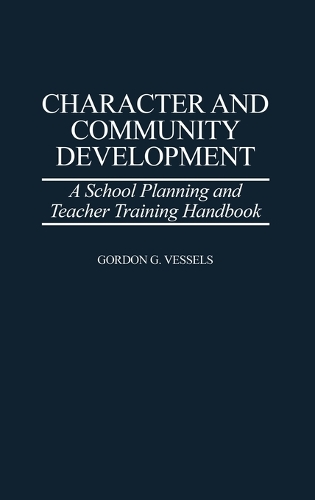 Character and Community Development: A School Planning and Teacher Training Handbook