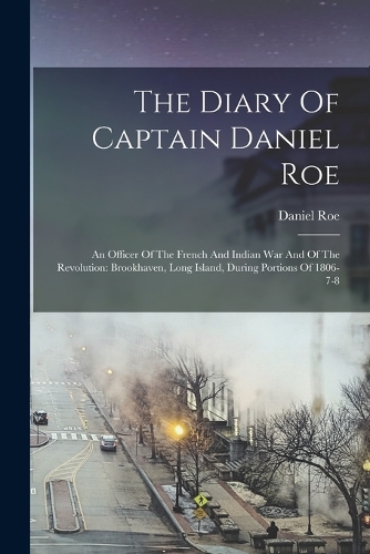 The Diary Of Captain Daniel Roe