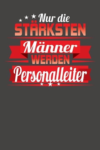 Nur die stärksten Männer werden Personalleiter: Wochenplaner - ohne festes Datum für ein ganzes Jahr