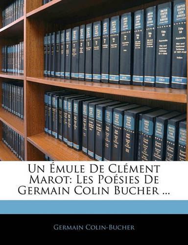 Un Émule De Clément Marot: Les Poésies De Germain Colin Bucher ...