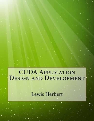 Cuda Application Design and Development