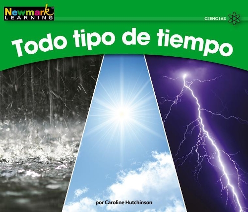 Todo Tipo de Tiempo Leveled Text: (Rising Readers (En))