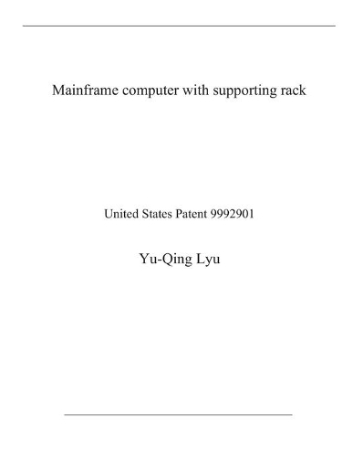 Mainframe computer with supporting rack: United States Patent 9992901