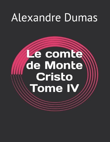 Le comte de Monte Cristo Tome IV