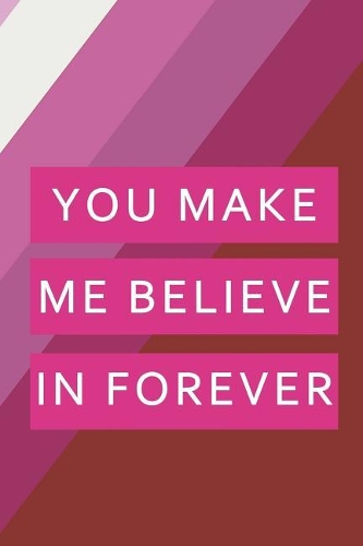 You Make Me Believe In Forever: Blank Lined Notebook ( Lesbian ) Stripes