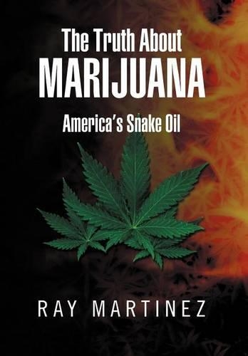 The Truth About Marijuana: America's Snake Oil