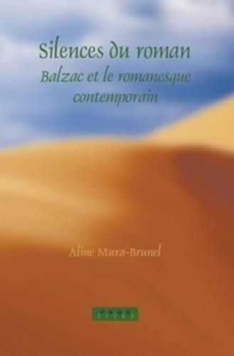 Silences du roman: Balzac et le romanesque contemporain(252 Faux Titre)