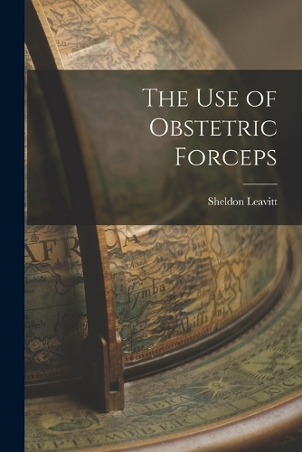 The Use of Obstetric Forceps