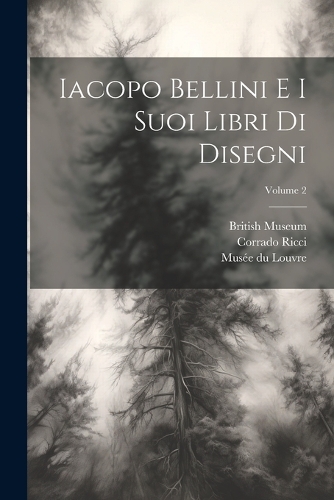 Iacopo Bellini e i suoi libri di disegni; Volume 2