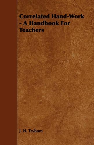 Correlated Hand-Work - A Handbook For Teachers