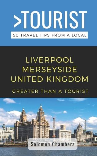 Greater Than a Tourist- Liverpool Merseyside United Kingdom