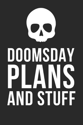 Doomsday Plans And Stuff