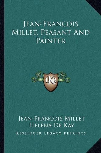 Jean-Francois Millet, Peasant And Painter