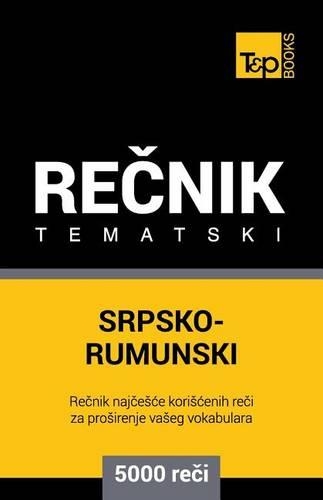 Srpsko-Rumunski Tematski Recnik - 5000 Korisnih Reci