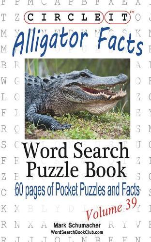 Circle It, Alligator Facts, Word Search, Puzzle Book