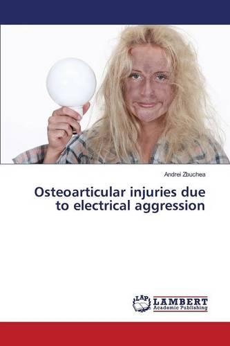 Osteoarticular injuries due to electrical aggression