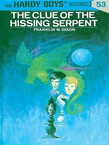 The Clue of the Hissing Serpent: (053 Hardy Boys (eBook))