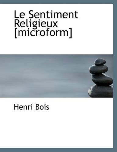 Le Sentiment Religieux [Microform]