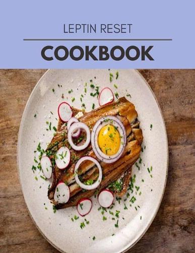 Leptin Reset Cookbook: The Ultimate Meatloaf Recipes for Starters