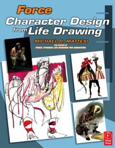 Force: Character Design from Life Drawing: Character Design from Life Drawing