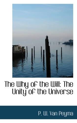 The Why of the Will: The Unity of the Universe