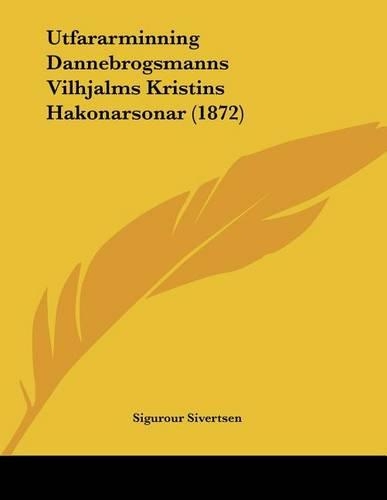 Utfararminning Dannebrogsmanns Vilhjalms Kristins Hakonarsonar (1872)