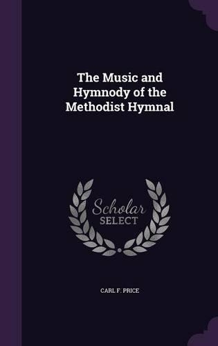 The Music and Hymnody of the Methodist Hymnal
