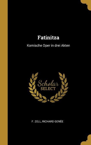 Fatinitza: Komische Oper in drei Akten