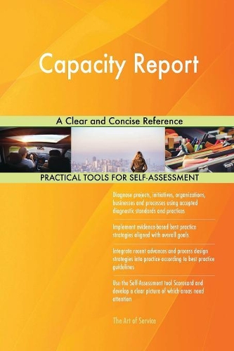 Capacity Report A Clear and Concise Reference