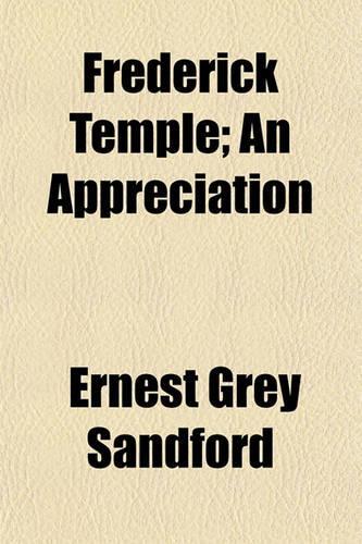 Frederick Temple; An Appreciation