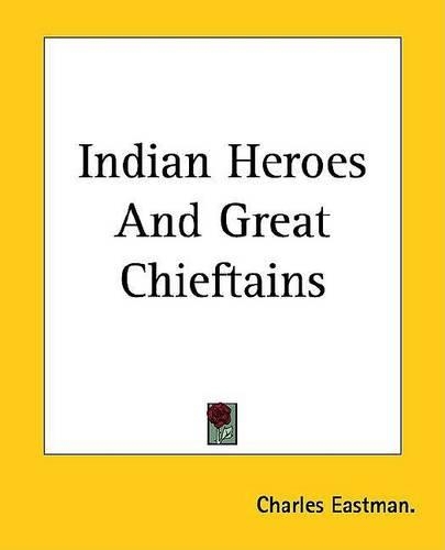 Indian Heroes and Great Chieftains