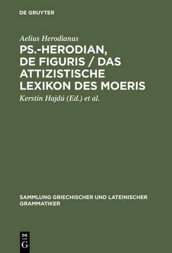 Ps.-Herodian, de Figuris / Das Attizistische Lexikon Des Moeris