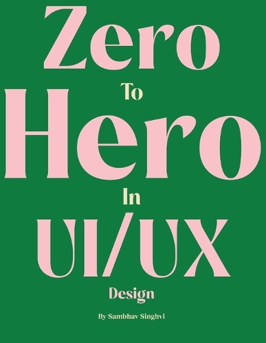 Zero to Hero in UI/UX Design: A Beginner's Guide to Creating Engaging User Experiences