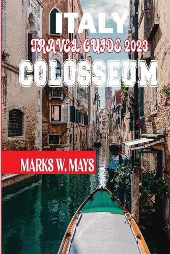 Italy travel guide 2023 Colosseum