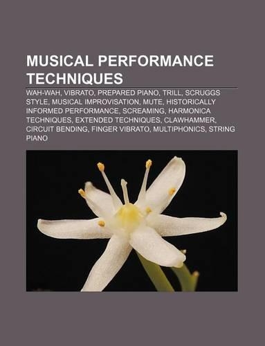 Musical Performance Techniques: Wah-Wah, Vibrato, Prepared Piano, Trill, Scruggs Style, Musical Improvisation, Mute