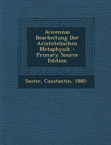 Avicennas Bearbeitung Der Aristotelischen Metaphysik