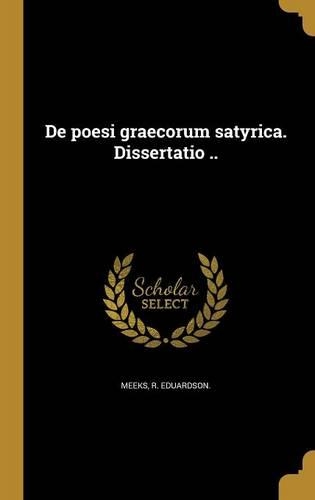 de Poesi Graecorum Satyrica. Dissertatio ..