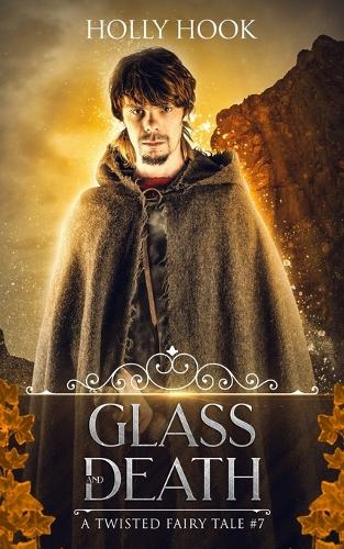 Glass and Death (A Twisted Fairy Tale #7): (7 A Twisted Fairy Tale)