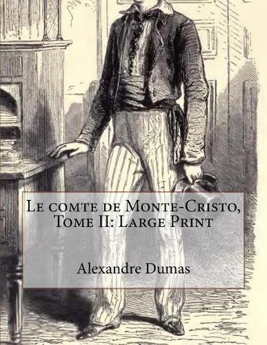 Le Comte de Monte-Cristo, Tome II: Large Print