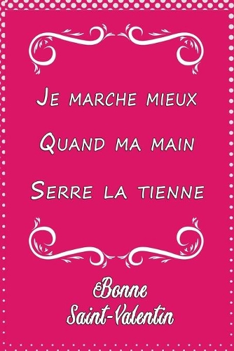 Je marche mieux quand ma main serre la tienne bonne saint valentin