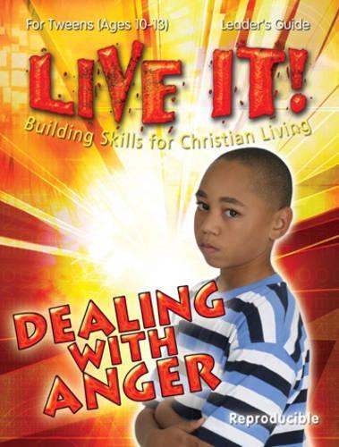 Dealing with Anger: (Live It! S.)